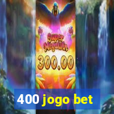 400 jogo bet